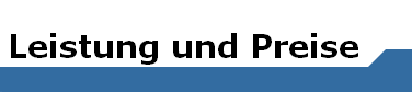 Leistung und Preise    
